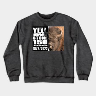 Bison of Yellowstone 150 Year Celebration - Yellowstone 150 tears Crewneck Sweatshirt